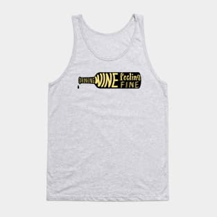 Drinking wine feeling fine Tank Top